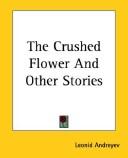 Cover of: The Crushed Flower and Other Stories by Leonid Andreyev