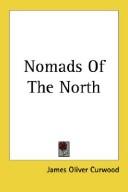 Cover of: Nomads of The North by James Oliver Curwood