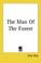 Cover of: The Man Of The Forest