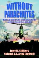 Cover of: Without parachutes by Jerry W. Childers