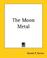 Cover of: The Moon Metal