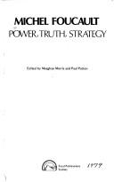 Cover of: Power, Truth, Strategy by Meaghan Morris, Paul Patton, Michel Foucault, Michel Foucault