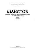 Cover of: Maistor: Classical, Byzantine, and Renaissance studies for Robert Browning (Byzantina Australiensia)