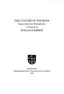 Cover of: The culture of the book: essays from two hemispheres in honour of Wallace Kirsop.