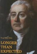 Longer Than Expected by George Kelsey Dreher