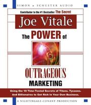 Cover of: The Power of Outrageous Marketing: Using the 10 Time-Tested Secrets of Titans, Tycoons and Billionaires to Get Rich in Your Own Business
