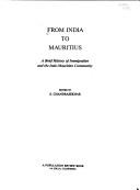 Cover of: From India to Mauritius: a brief history of immigration and the Indo-Mauritian community