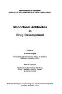 Monoclonal antibodies in drug development by John Jacob Abel Symposium on Drug Development (1st 1981 Johns Hopkins University School of Medicine)
