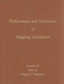 Cover of: Performance and evaluation of shipping containers by compiled and edited by George G. Maltenfort.