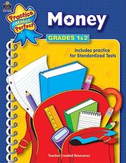 Cover of: Money Grades 1-2 (Practice Makes Perfect (Teacher Created Materials))