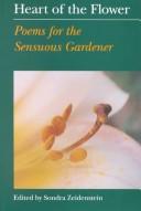 Cover of: Heart of the flower: poems for the sensuous gardener