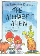 Cover of: The Kuekumber Kids Meet the Alphabet Alien (The Kuekumber kids)