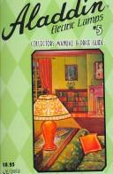 Cover of: Aladdin Electric Lamps Collectors Manual & Price Guide #5