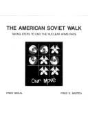 Cover of: American Soviet Walk: Taking Steps to End the Nuclear Arms Race