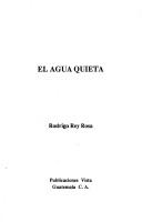 Cover of: El Agua Quieta | Rodrigo Rey Rosa