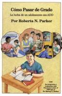 Cover of: Como Pasar De Grado / Making the Grade by Roberta N. Parker, Harvey C. Parker, Roberta N. Parker, Harvey C. Parker