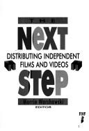 Cover of: The Next step: distributing independent films and videos