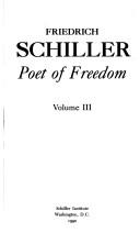 Schiller, Poet of Freedom by William Wertz