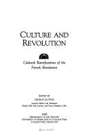 Cover of: Culture and revolution: cultural ramifications of the French Revolution
