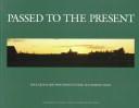 Cover of: Passed to the present: folk arts along Wisconsin's ethnic settlement trail
