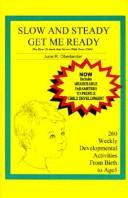 Cover of: Slow and steady, get me ready: A parents' handbook for children from birth to age 5