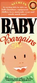 Cover of: Baby Bargains : Secrets to Saving 20% to 50% on Baby Furniture, Equipment, Clothes, Toys, Maternity Wear and Much, Much More!