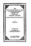 Cover of: The Texan Revolution of 1836: A Concise Historical Perspective Based on Original Sources