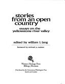 Cover of: Stories from an open country: essays on the Yellowstone River Valley