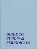 Guide to Civil War Periodicals by Lee W. Merideth