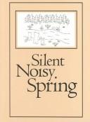 Cover of: Silent Noisy Spring