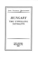 Cover of: Hungary: the unwilling satellite