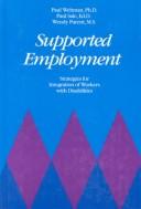 Cover of: Supported employment: strategies for integration of workers with disabilities