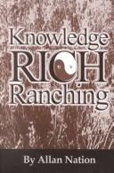 Cover of: Knowledge Rich Ranching | Allan Nation