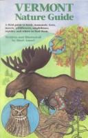 Cover of: Vermont Nature Guide: A field guide to birds, mammals, trees, insects, wildflowers, amphibians, reptiles, and where to find them