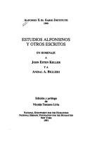 Cover of: Estudios alfonsinos y otros escritos: en homenaje a John Esten Keller y a Aníbal A. Biglieri