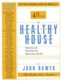 Cover of: The Healthy House  by John Bower, John Bower