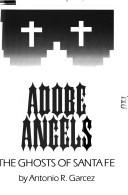 Cover of: Adobe angels. by Antonio R. Garcez, Antonio R. Garcez