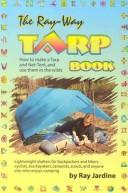 Cover of: The Ray-Way Tarp Book by Ray Jardine