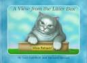 Cover of: A View from the Litter Box: A Guide to Life from Miss Behavin'