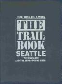 Cover of: The Trail Book for the Seattle Area by Shawn Carkonen, Rob McDonald, David Stillwill