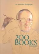Cover of: Two hundred books by Keith Smith: book number 200, an anecdotal bibliography