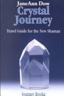 Cover of: Crystal journey: travel guide for the new shaman