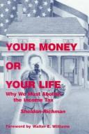 Cover of: Your Money or Your Life by Sheldon Richman