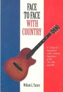 Cover of: Face to Face With Country: A Diary of Interviews With Country Superstars of the 70S, 80s and 90s