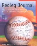 Cover of: Redleg Journal: Year by Year and Day by Day With the Cincinnati Reds Since 1866