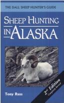 Cover of: Sheep Hunting in Alaska (2nd Edition) | Tony Russ