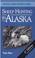 Cover of: Sheep Hunting in Alaska (2nd Edition)