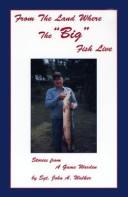 Cover of: From the Land Where the "Big" Fish Live (Stories from a Game Warden)