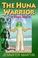 Cover of: The Huna Warrior