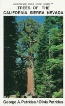 Cover of: Trees of the California Sierra Nevada by George A. Petrides, George A. Petrides